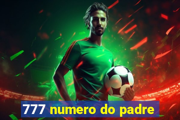 777 numero do padre